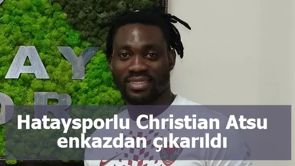 Hataysporlu Christian Atsu enkazdan çıkarıldı